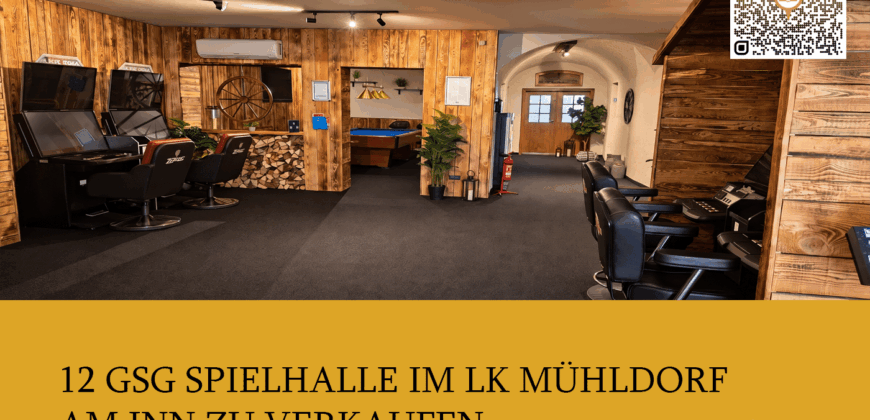 12 GSG Spielhalle im LK Mühldorf am Inn zu verkaufen